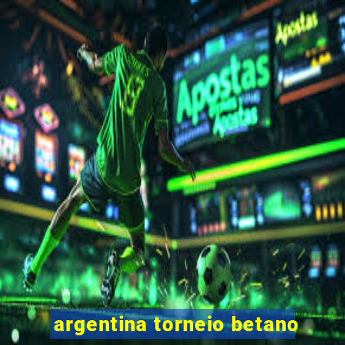 argentina torneio betano